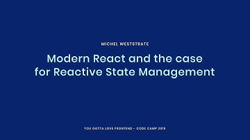 Michel Weststrate - Modern React and the case for Reactive State Management