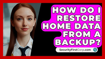 How Do I Restore Home Data From A Backup? - SecurityFirstCorp.com