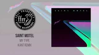 Video thumbnail of "Saint Motel - My Type (KANT Remix)"