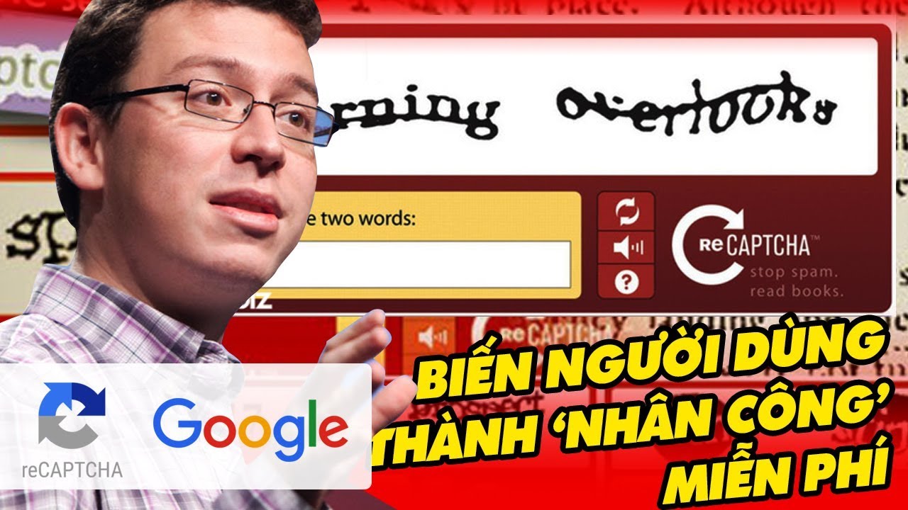 reCAPTCHA Đã Biến Người Dùng Internet Thành “Nhân Công” Free | Google Chi 30 Triệu USD Thâu Tóm