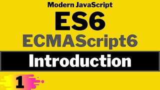 ES6 Introduction | ECMAScript6 | Modern JavaScript ES6 Tutorial in Hindi in 2021