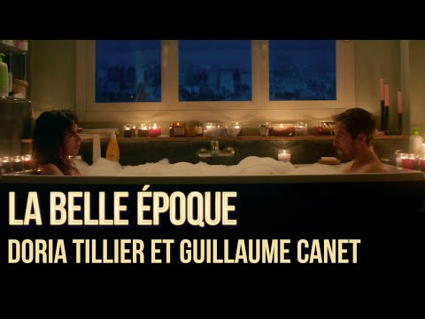 La Belle Epoque - Making of : "Doria Tillier et Guillaume Canet" [VF]