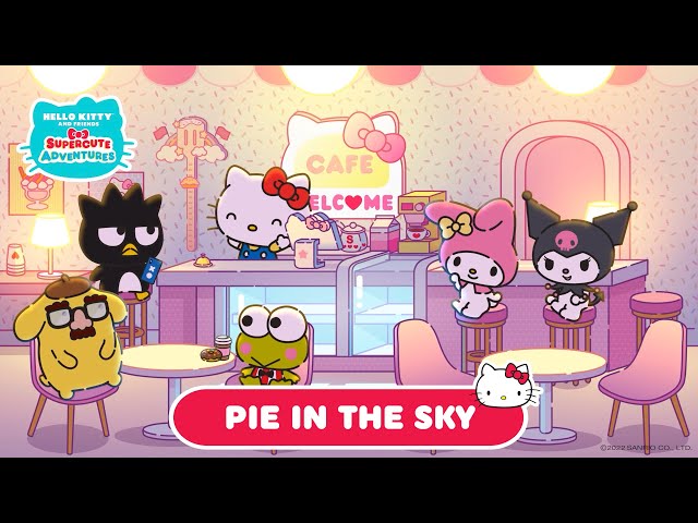 Pie in the Sky  Hello Kitty and Friends Supercute Adventures S2