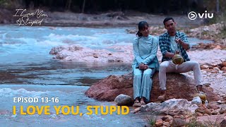 Episod 13-16 [Highlight] - I Love You, Stupid | Viu Malaysia