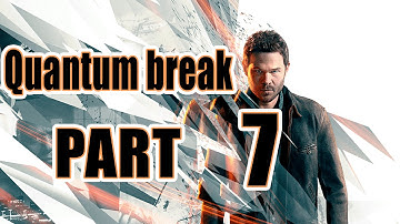 Quantum Break walkthrough  - Part 7