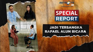 Special Report - Jadi Tersangka Rafael Alun Bicara