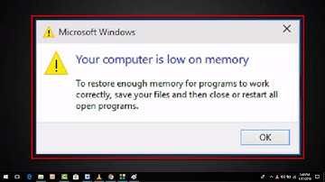 Solve Your Computer Is Low on Memory Error in Windows 10