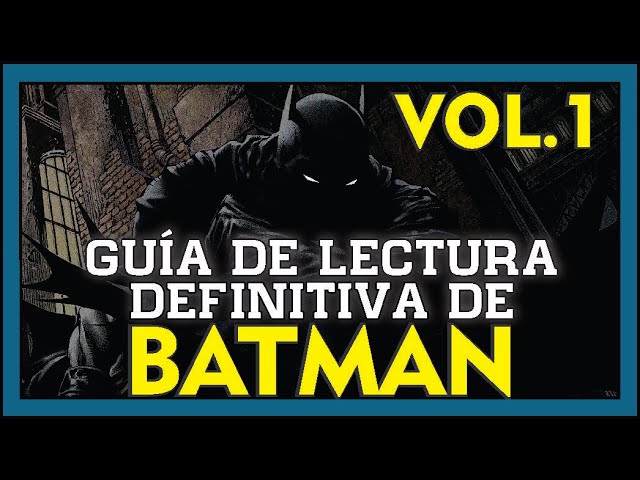 GUÍA de Lectura DEFINITIVA de BATMAN ?- Parte 1 - De la Edad de Oro a Hijo  del Demonio. - YouTube