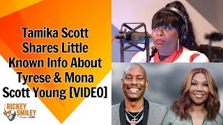 Tamika Scott Reveals Little Known Info About Tyrese & Mona Scott Young