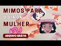 Tag brinco dia da mulher!