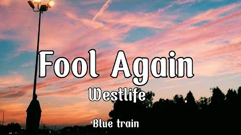 Westlife - Fool Again (lyrics)