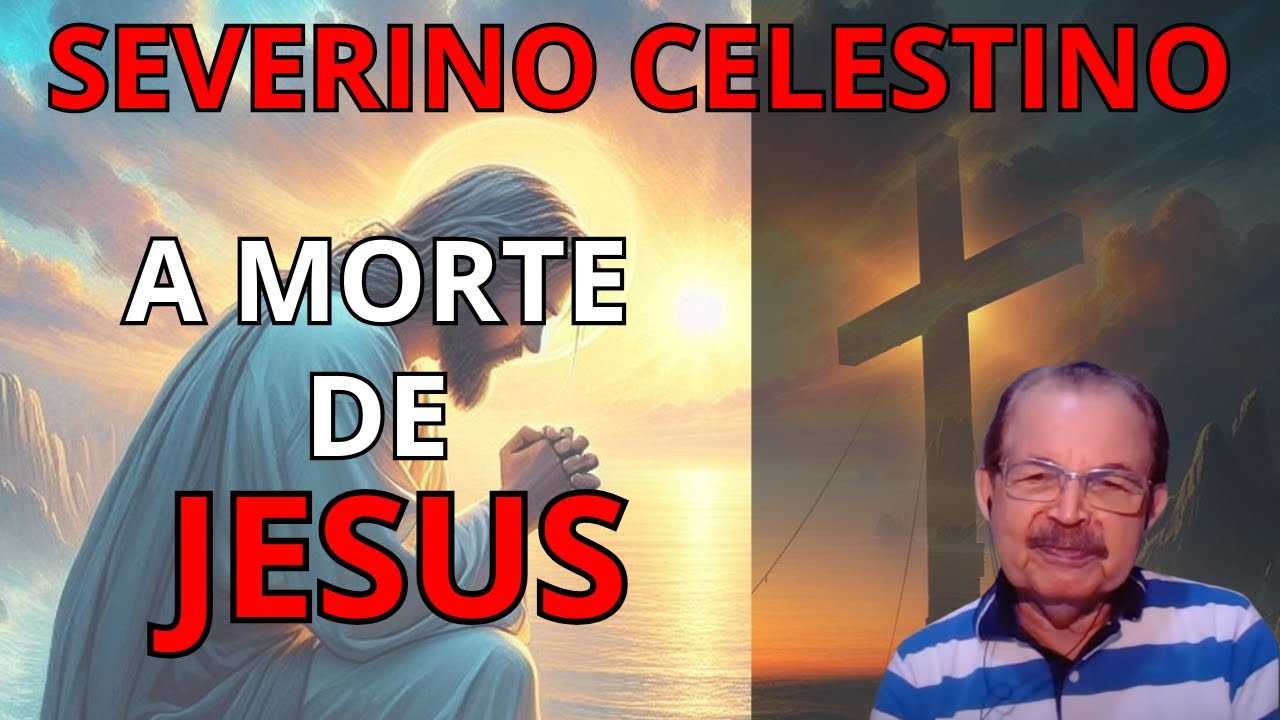 O QUE ELES NÃO TE CONTARAM SOBRE A MORTE DE JESUS... PALESTRA COM SEVERINO CELESTINO.