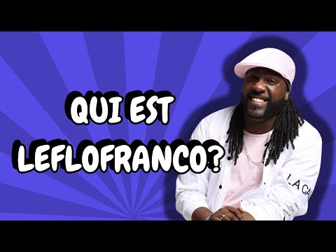 Qui est LeFLOFRANCO ?