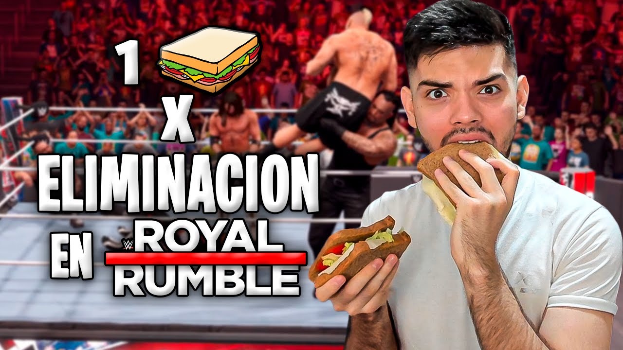ME COMO un SANDWICH por CADA ELIMINACIÓN en ROYAL RUMBLE