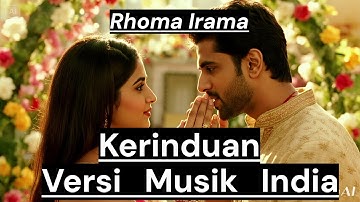 KERINDUAN - VERSI MUSIK INDIA [Rhoma Irama] by Romi Musik