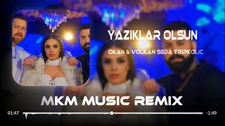 Okan & Volkan feat. Seda Tripkolic - Yazıklar Olsun Lanet Olsun ( MKM Remix )