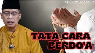 TATA CARA BERDOA - KAJIAN ISLAMI -  USTADZ DHANU