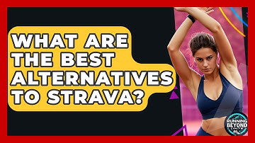 What Are The Best Alternatives To Strava? - Running Beyond Limits