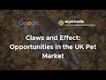 Claws and effect opportunities in the uk pet market