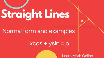 Straight Lines Part 4, normal form of straight line. xcos+ysin=p derivation and example problems.