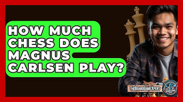 How Much Chess Does Magnus Carlsen Play? - The Board Game Xpert