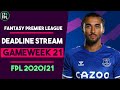 FPL Deadline Stream Gameweek 21 | Locking in transfers | Fantasy Premier League Tips 2020/2121