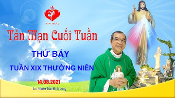 Tản Mạn Cuối Tuần - Thứ Bảy Tuần XIX Thường Niên, 14.08.2021