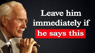 If A Man Says These 5 Things To You, Walk Away Immediately | Carl Jung