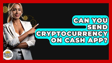 Can You Send Cryptocurrency on Cash App? - CryptoBasics360.com