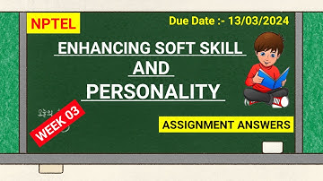Enhancing Soft Skill and Personality Assignment 3 Solution #week3  #nptel
