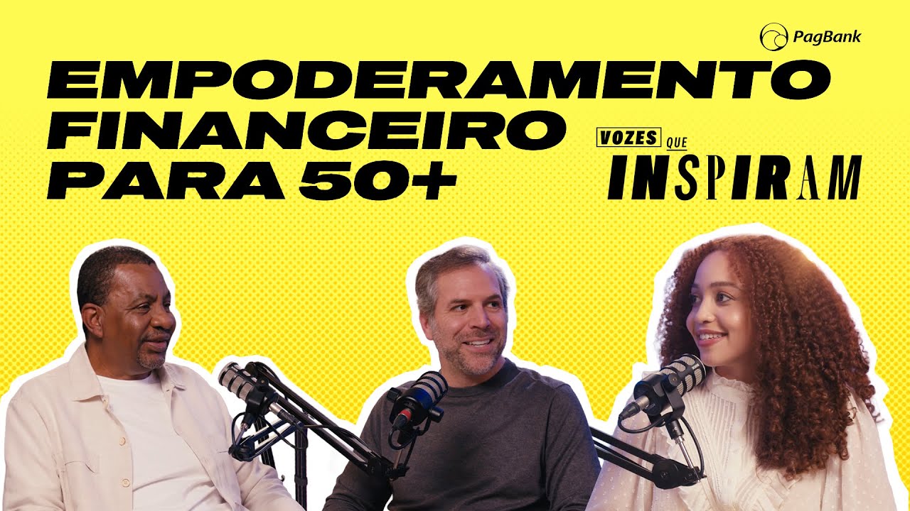 Empoderamento financeiro para pessoas 50+ | Vozes que Inspiram