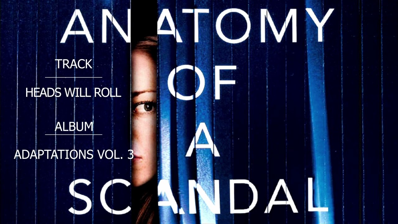 Elephant Music   Heads Will Roll Anatomy Of a Scandal Official Trailer Music