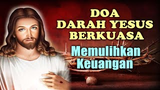 Doa Darah Yesus Berkuasa Memulihkan Keuangan | Doa saat Mengalami Kesulitan Ekonomi | Doa Katolik