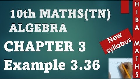 class 10th maths chapter 3 example 3.36 tn samacheer hiba maths