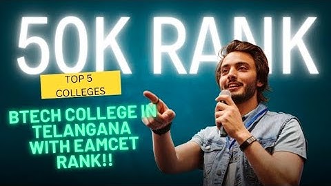 Top 5 B.Tech Colleges You Can Get With 50,000 EAMCET Rank in Telangana#eamcet #telanganaengineering