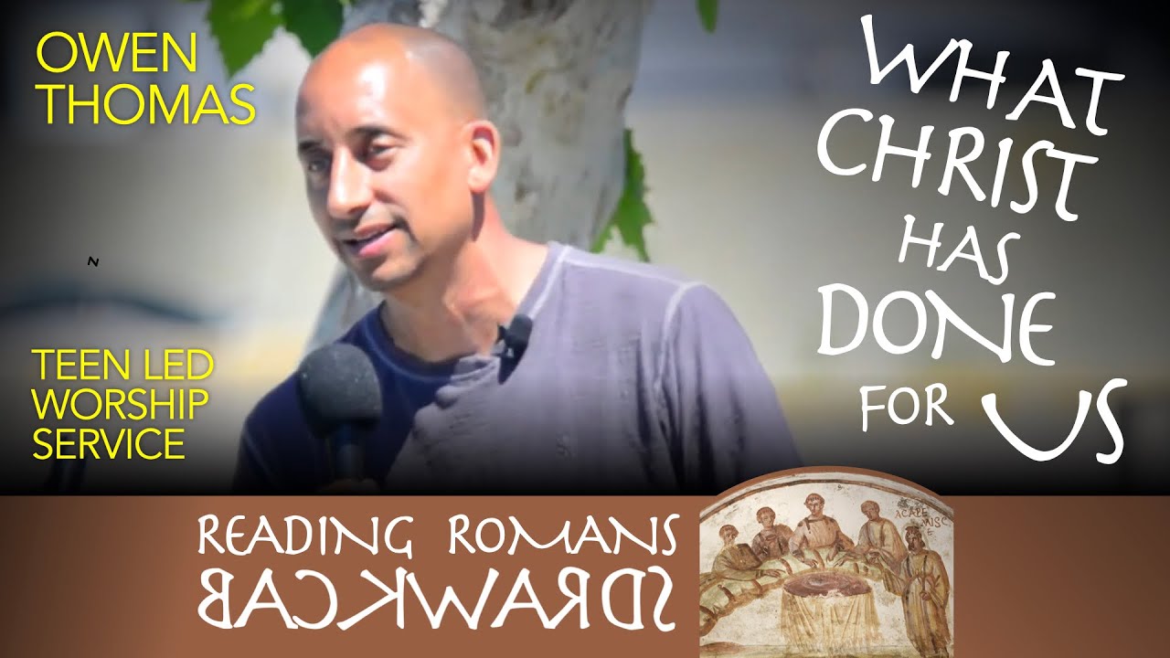 What Christ Has Done for Us Owen Thomas Reading Romans