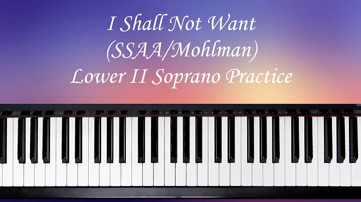 I Shall Not Want - SSAA - Mohlman - Lower II Sopra...