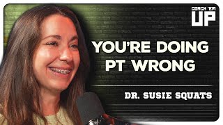 Revolutionizing Rehab and Physical Therapy with DR. SUSIE SPIRLOCK | Coach Em Up Podcast Ep. 54