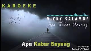 karaoke apa kabar sayang BY(VICKY SALAMOR) tanpa vokal