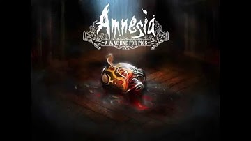 Quick Review - Amnesia: A Machine For Pigs