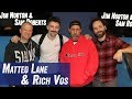 Matteo Lane & Rich Vos - 'Shark Tank'  - Jim Norton & Sam Roberts