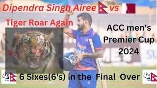 Dipendra Singh Airee 6 Sixes in the final over