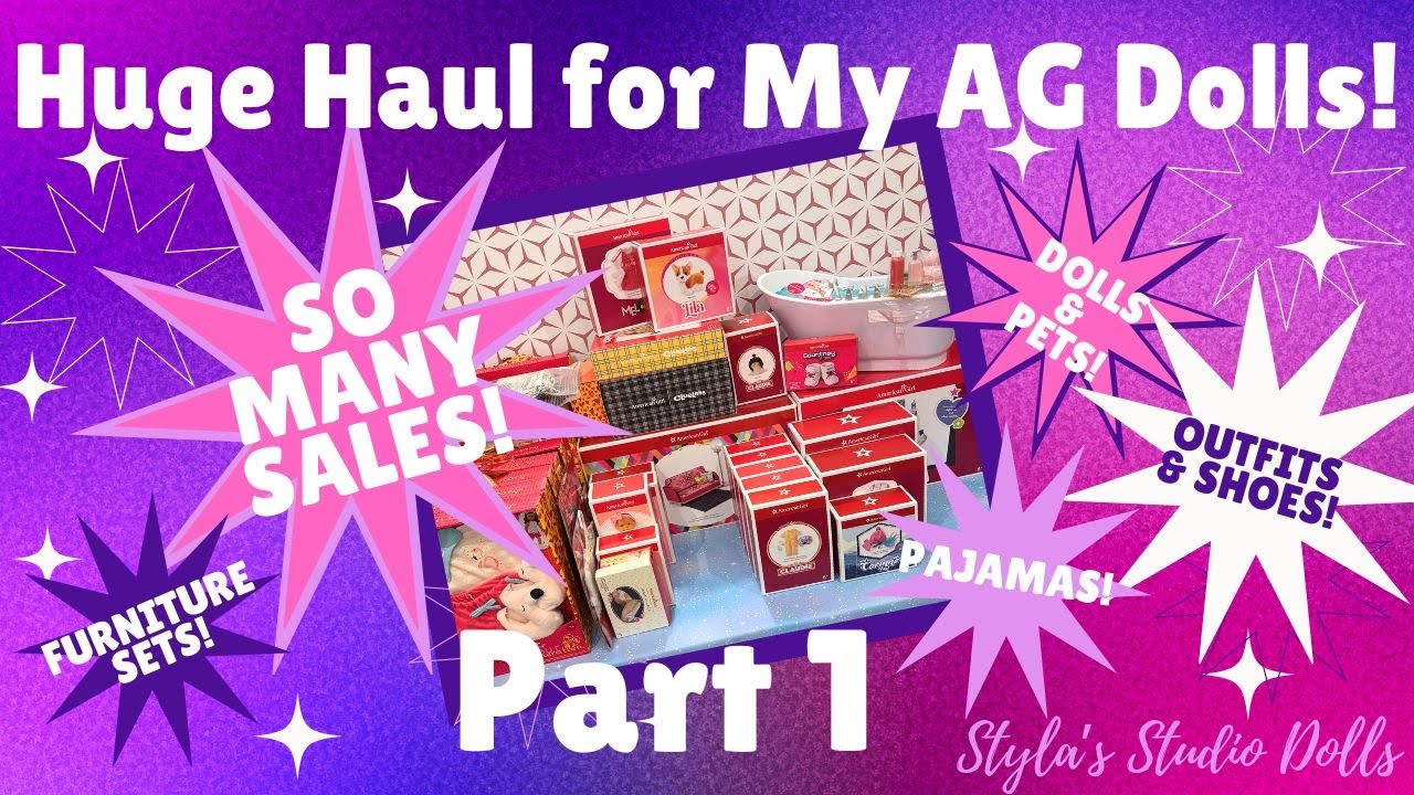 Huge Haul for my American Girl Dolls! Part 1