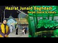 Hazrat junaid bag.adi dargah ziyarat aur history karamat  bag.ad sharif ki dargah  iraq 