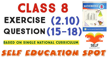 Class 8th Maths New book Exercise 2.10 (Q15-Q18) - EX 2.10 Class 8 - 8 Class EX 2.10 SNC