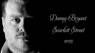 Danny Bryant - Scarlett Street (2023)