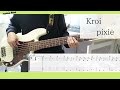 【弾いてみた】ベース好きのための pixie / Kroi -Bass cover- 【tab譜】