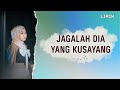 JAGALAH DIA YANG KUSAYANG - Silvia An || Video Lirik ||