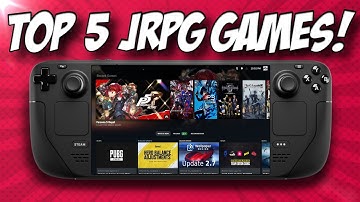 Top 5 JRPGs You NEED To Play On Steam Deck!