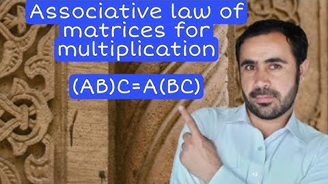 Associative law of matricess for multiplication (AB)C=A(BC)